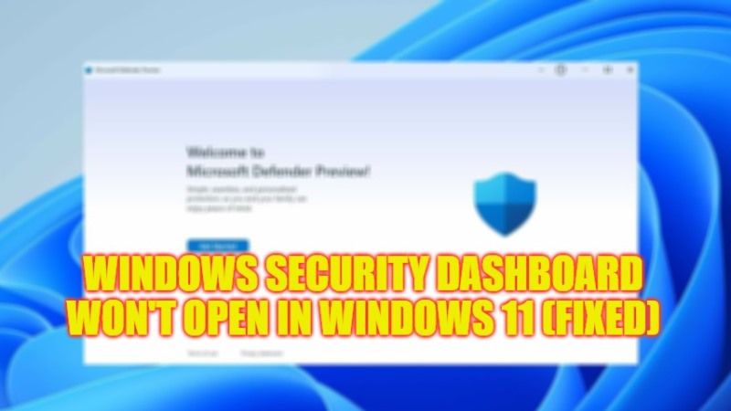 how to fix windows security dashboard won't open in windows 11