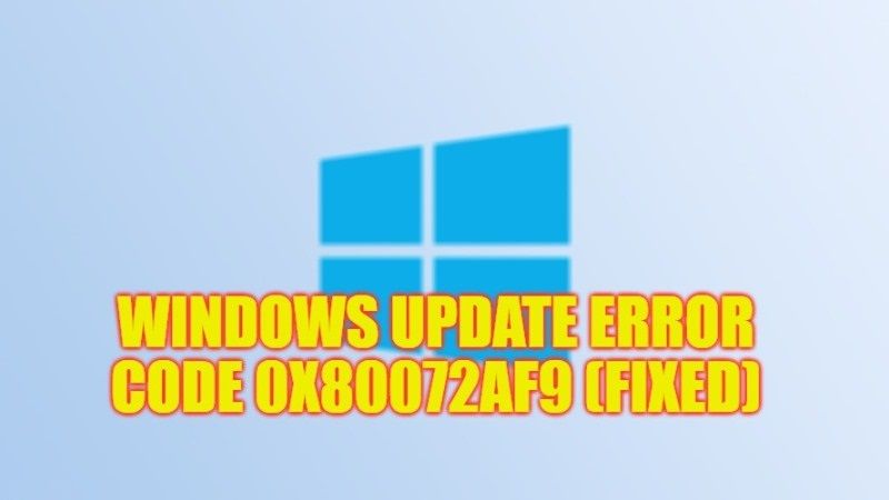 how to fix windows update error code 0x80072af9