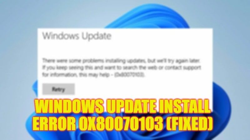 Как исправить ошибку установки обновления Windows 0x80070103