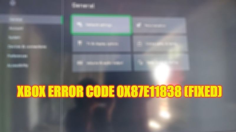 how to fix xbox error code 0x87e11838