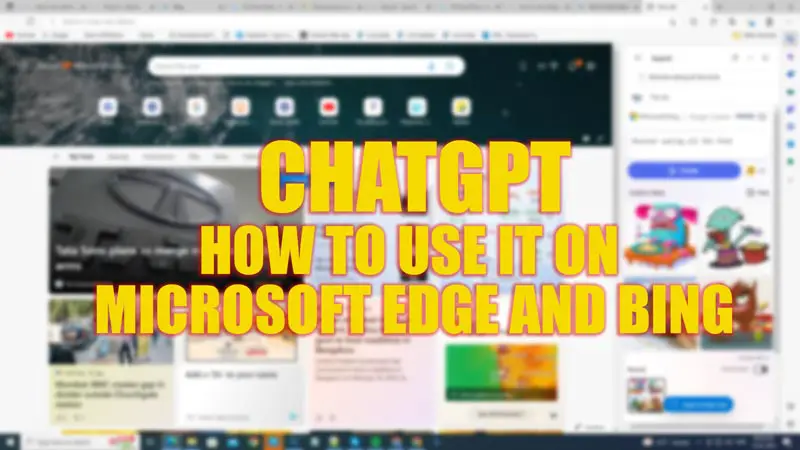 Use ChatGPT on Microsoft Edge and Bing
