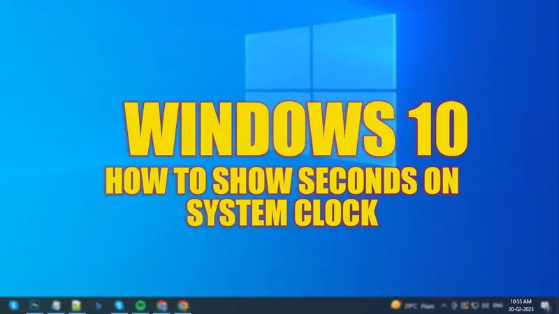 Show seconds on system clock on Windows 10
