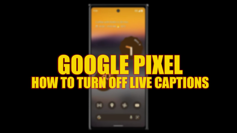 Google Pixel: How to Turn Off Live Caption (2023)