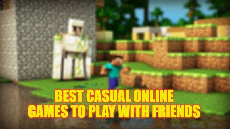 best casual online games to play with friends