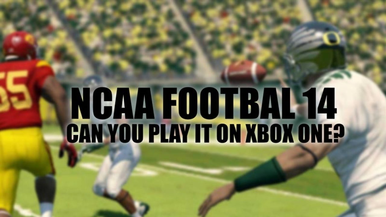 sejle Seneste nyt indrømme Can you play NCAA Football 14 on Xbox One (2023)
