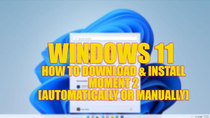 Загрузите и установите обновление Windows 11 Moment 2.