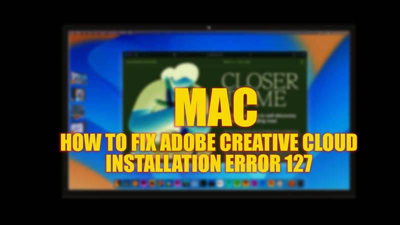 Fix Adobe Creative Cloud installation error code 127 on Mac