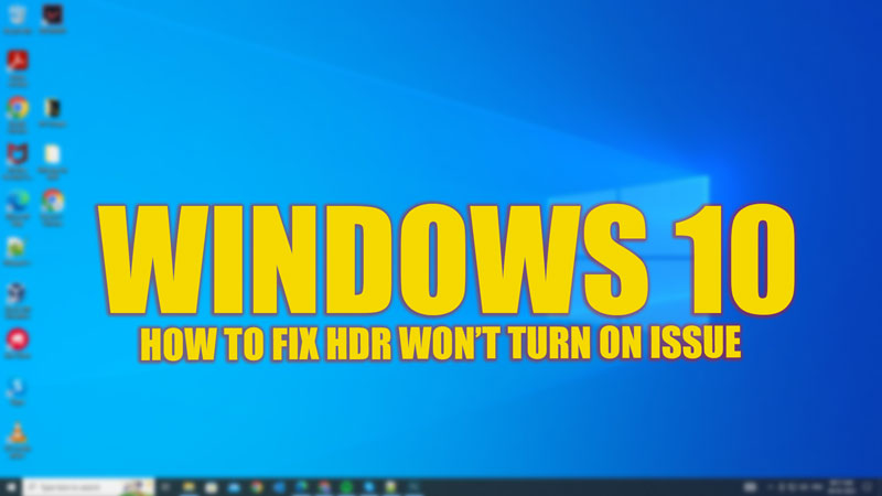 Fix Windows 10 HDR won't turn on