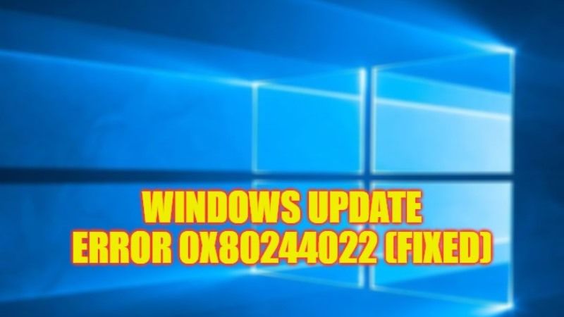 how to fix windows update error 0x80244022