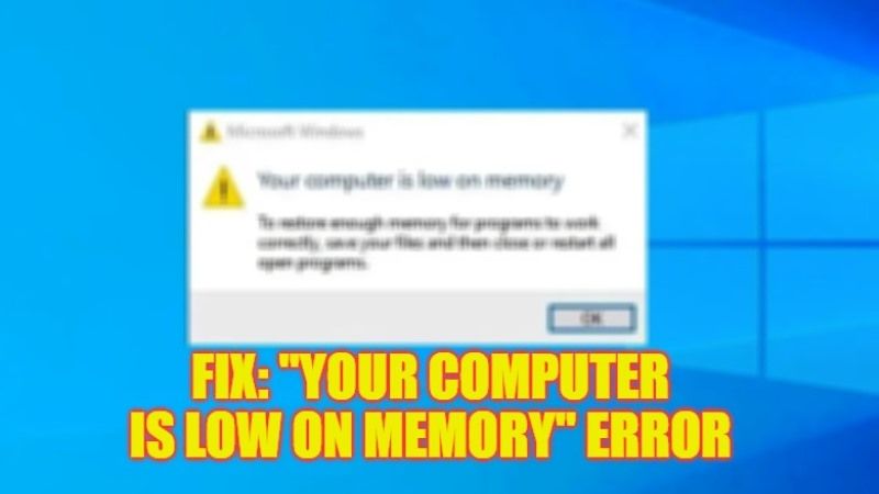 how to fix your computer is low on memory error