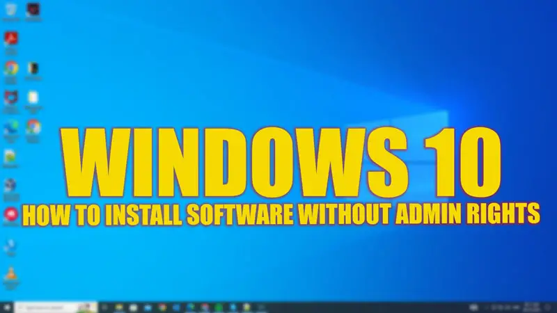 Windows 10: How to Install Software without Admin Rights (2023)