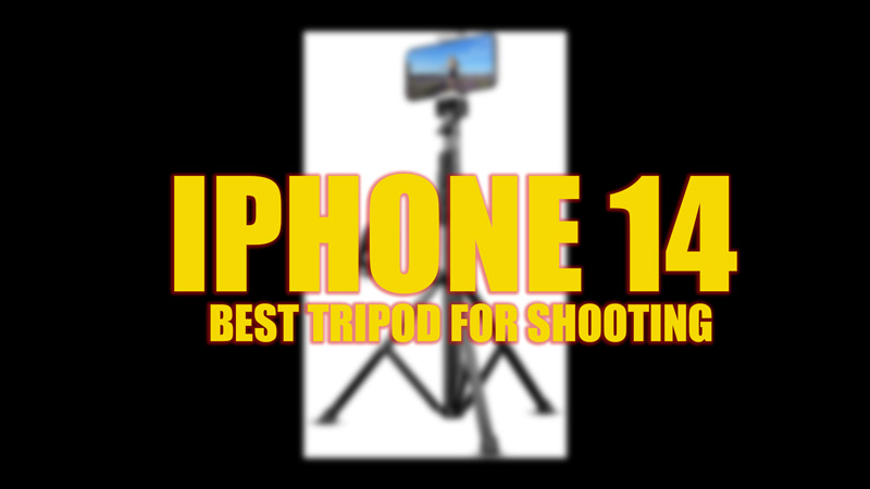 iPhone 14: 5 Best Tripod for shooting