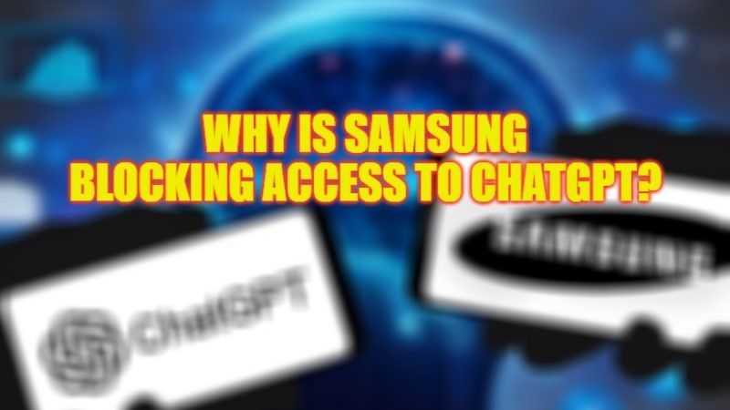 Why is Samsung Blocking Access to ChatGpt