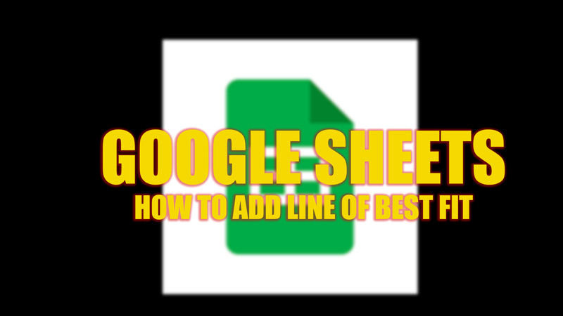 google-sheets-how-to-add-line-of-best-fit-2023