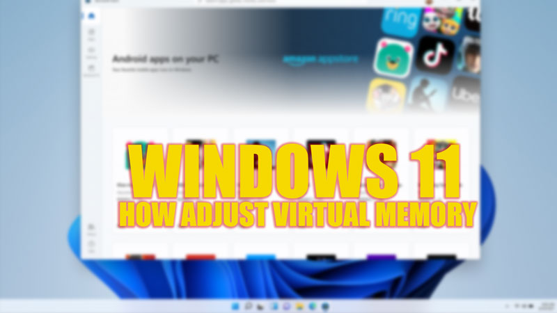 Windows 11: how to Adjust Virtual Memory