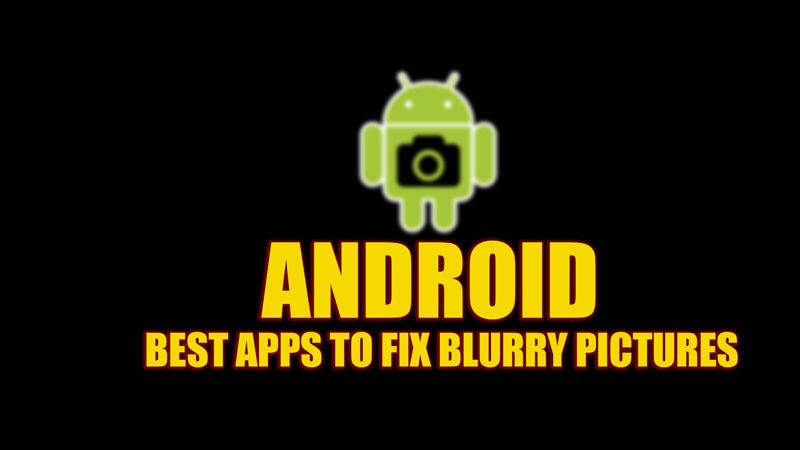 Android: Best apps to fix Blurry Pictures