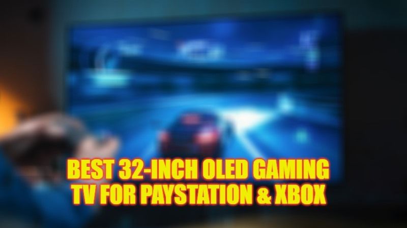 best 32-inch oled gaming tv for paystation & xbox