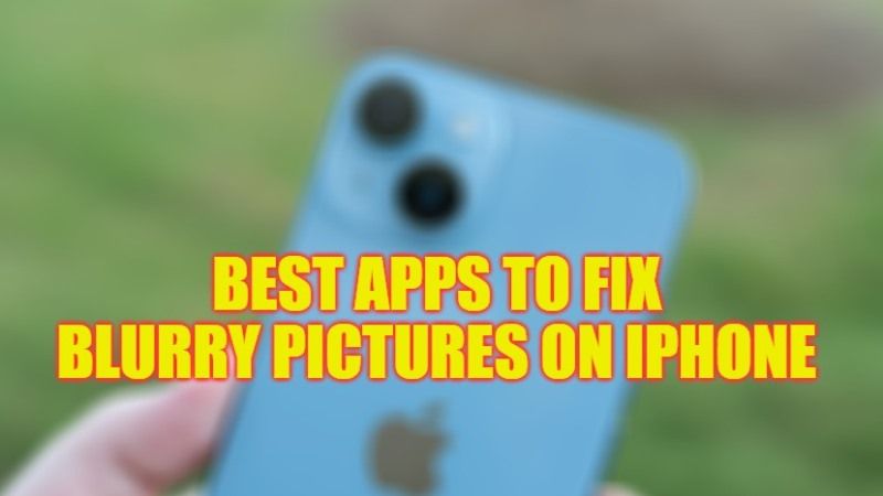 best-apps-to-fix-blurry-pictures-on-iphone-or-ipad-2023