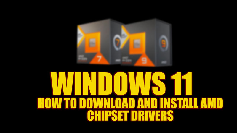 Download and Install AMD Chipset Drivers on Windows 11
