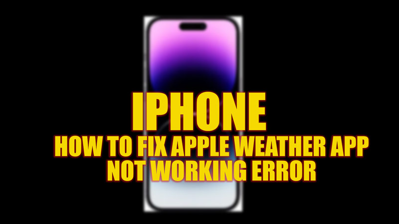 Fix: Apple Weather app not working error on iPhone