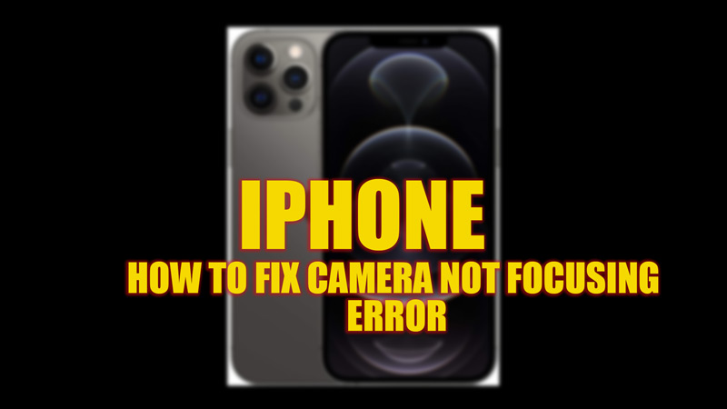 Fix: iPhone Camera Not Focusing error
