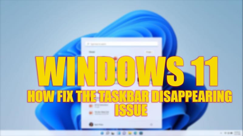 Fix: Windows 11 Taskbar Disappeared Issue (2023)