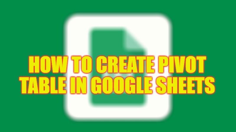 how to create pivot table in google sheets