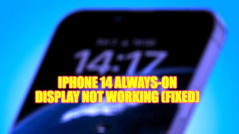 how to fix iphone 14 always-on display not working