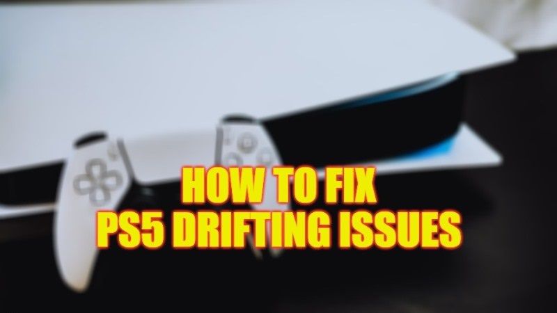 how to fix ps5 drift problems