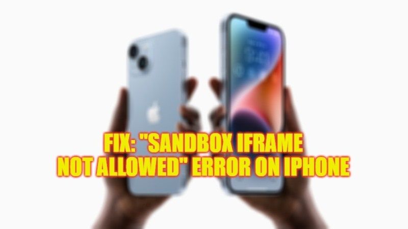 как исправить ошибку песочницы iframe не разрешен iphone