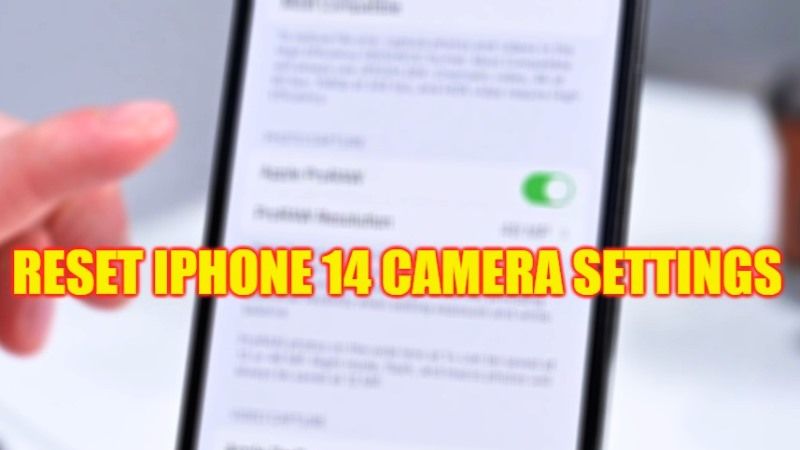 how to reset iphone 14 camera settings