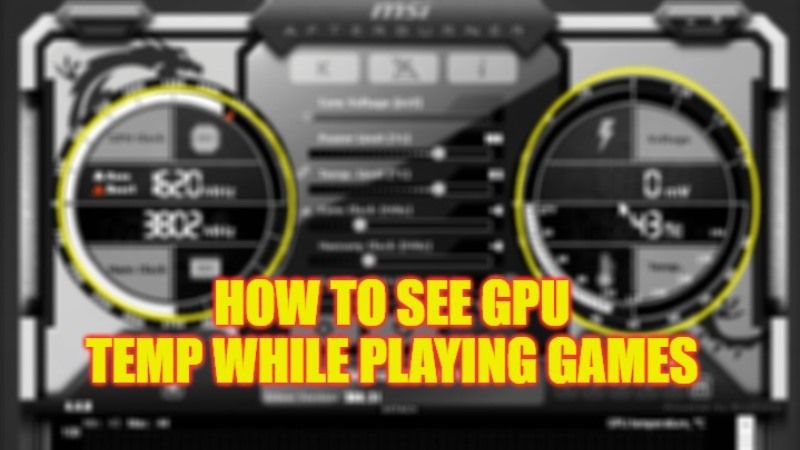 how to see gpu temp while playing games