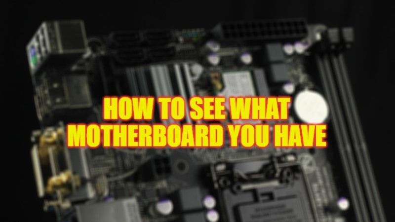 how to see what motherboard you have