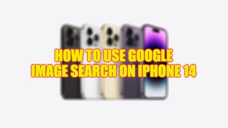 how to use google image search on iphone 14