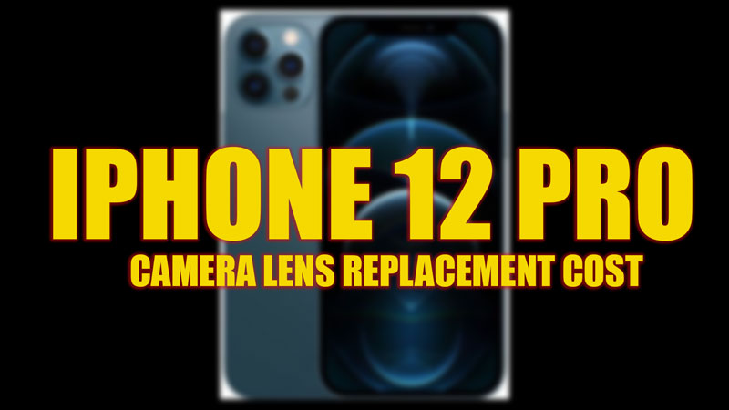 iPhone 12 Pro: Camera Lens Replacement Cost