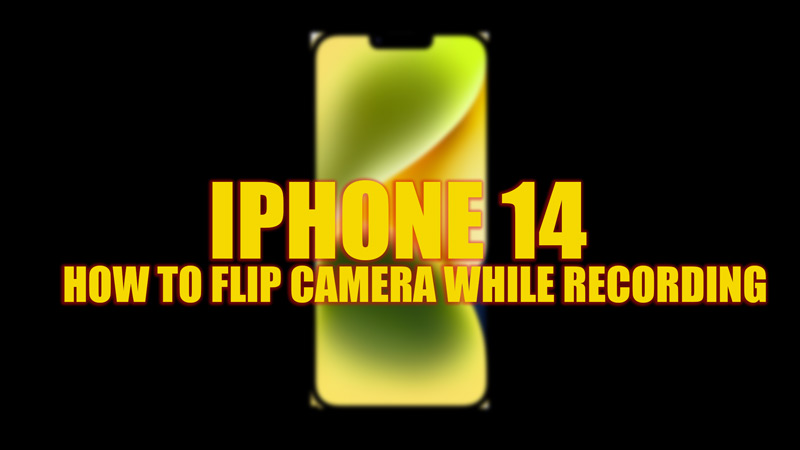 iPhone 14: How to flip camera while recording