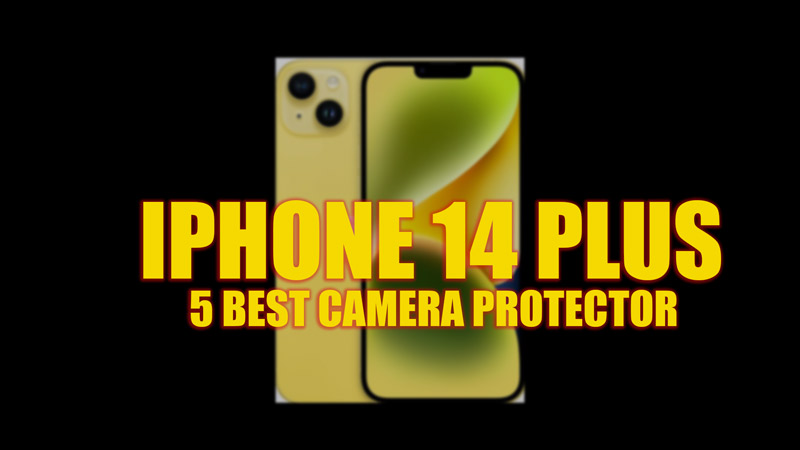 iPhone 14 Plus: List of 5 Best Camera Protector