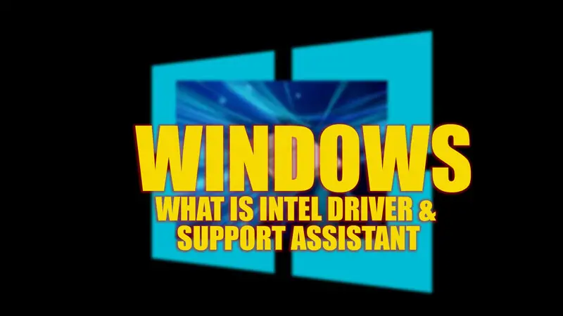 Windows: Что такое Intel Driver and Support Assistant