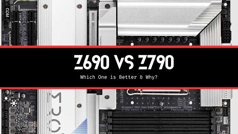 Z690 Vs Z790 Chipset Key Differences & Performance Comparision