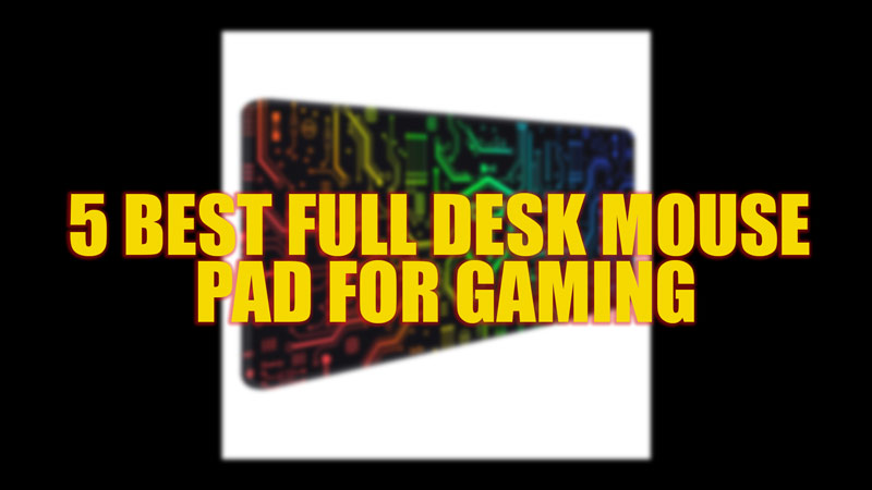 5 Best Full Desk Mouse Pad for Gaming