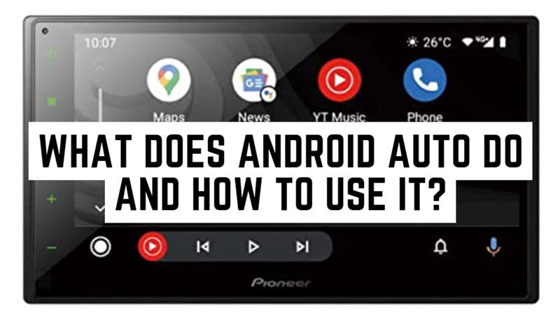 Android Auto: что это такое и как им пользоваться?