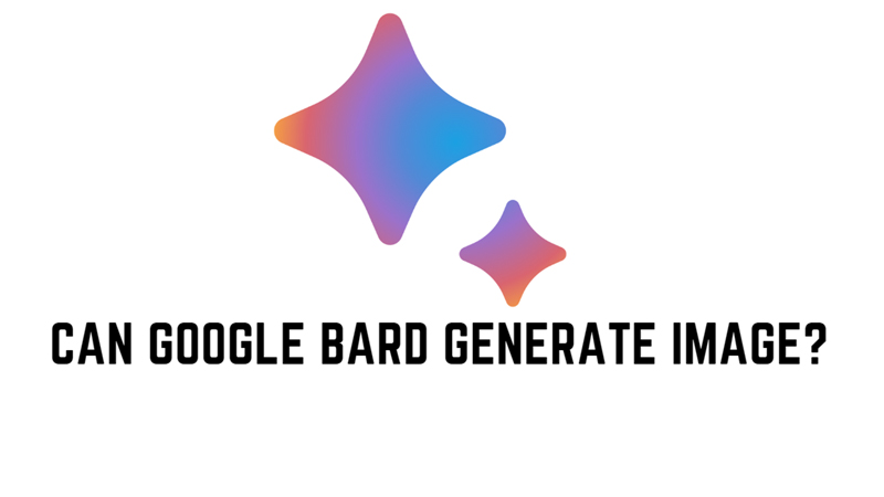 Google Bard: Can it Generate Image