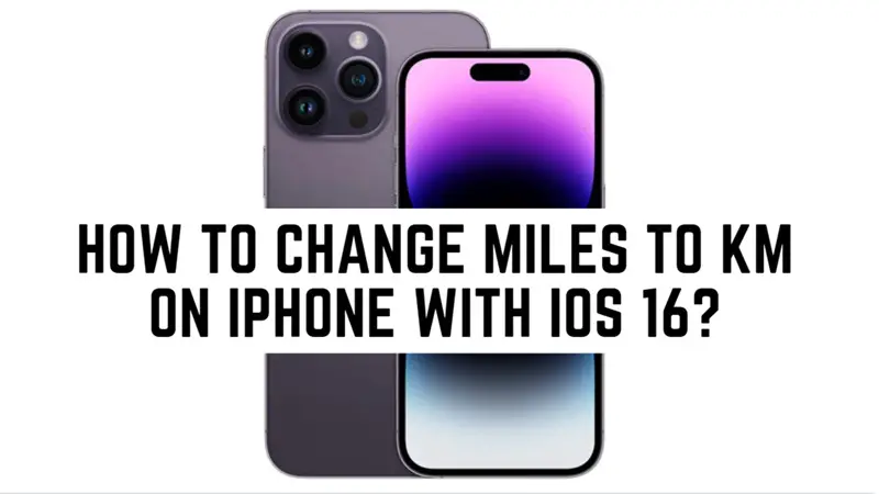 iPhone: How to Change Miles to km on maps on iOS 16