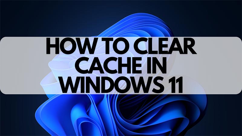 clear cache windows 11