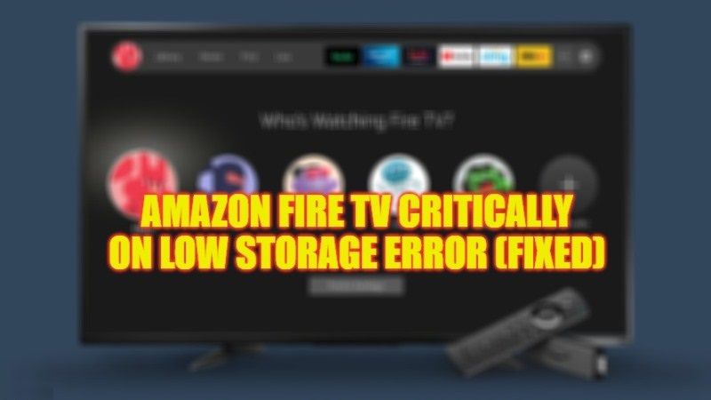 fix amazon fire tv critically on low storage error
