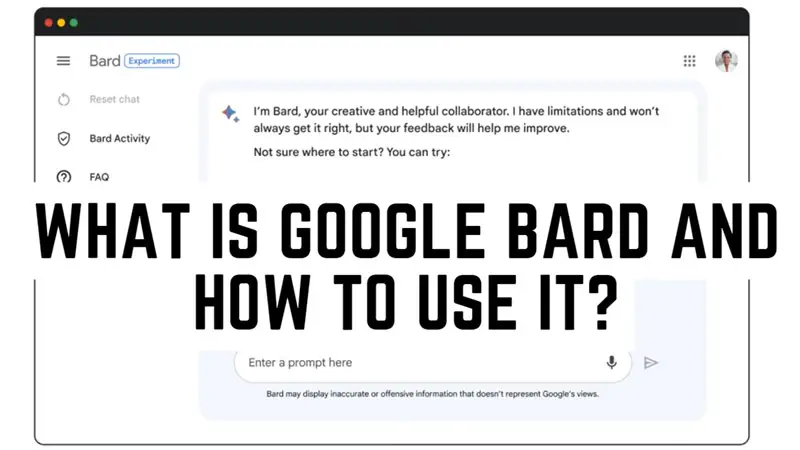 Google Bard: What is it and How to use it?