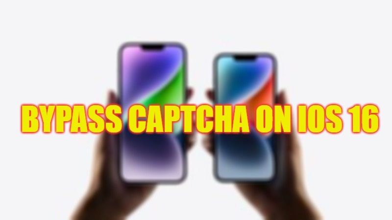 how to bypass captcha on iphone with ios 16