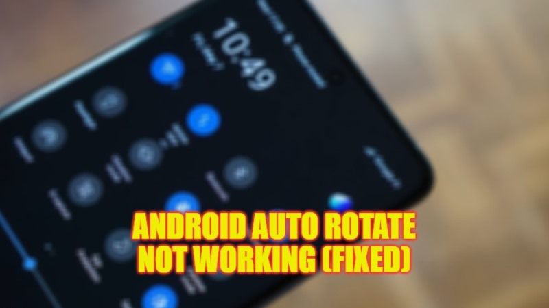 Fix: Android Auto Rotate Not Working (2023)