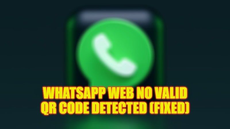 how to fix whatsapp web no valid qr code detected