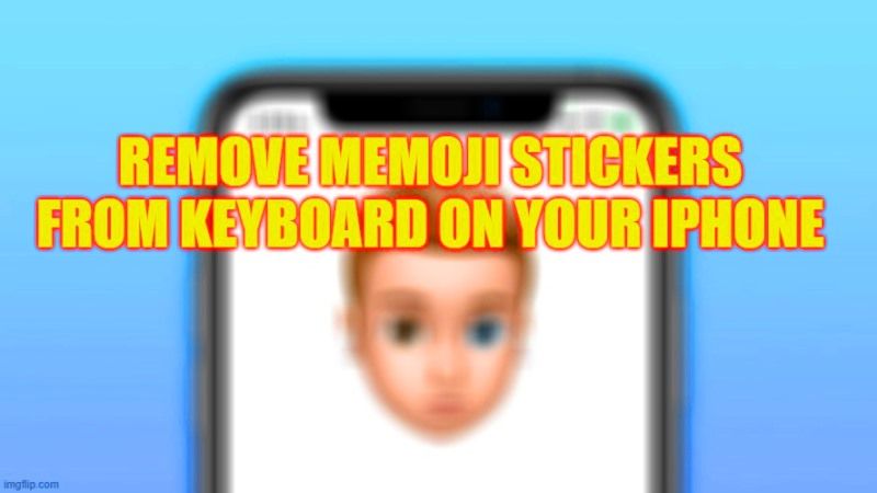 how to remove Memoji stickers from keyboard on your iPhone